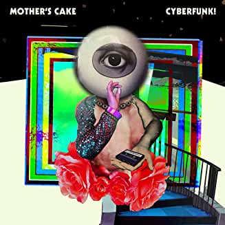 Mothers_Cake-Cyberfunk